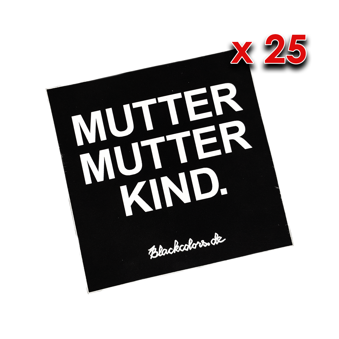 "MUTTER MUTTER KIND." - Sticker - 25 Stück