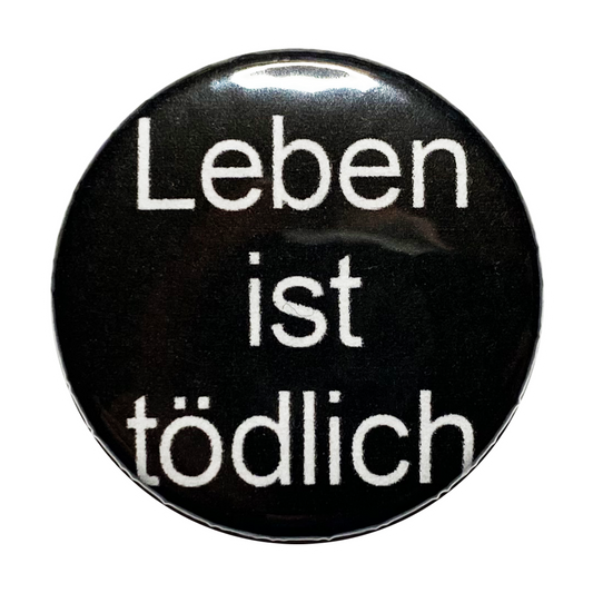 Leben ist tödlich - Button