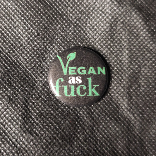 Vegan as fuck - Button