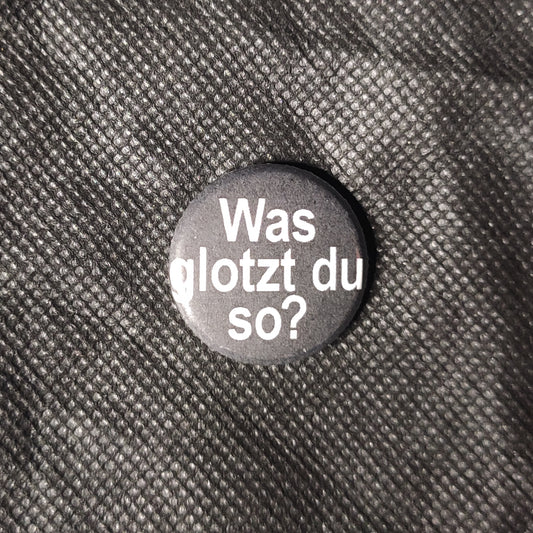 Was glotzt du so? - Button