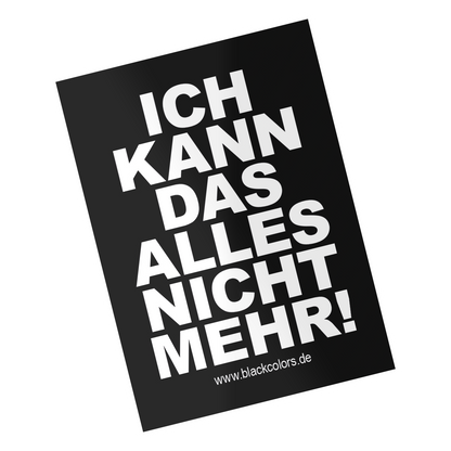 "ICH KANN DAS ALLES NICHT MEHR!" - Sticker