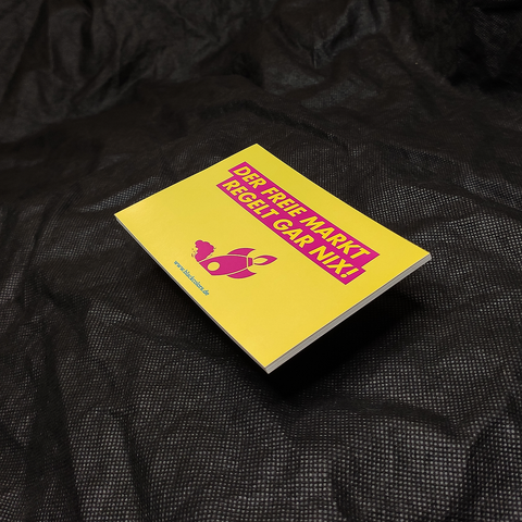 "DER FREIE MARKT REGELT GAR NIX!" - Sticker