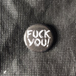 Fuck You! - 25mm Button