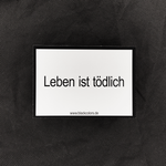 "Leben ist tödlich" - Sticker