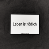 "Leben ist tödlich" - Sticker