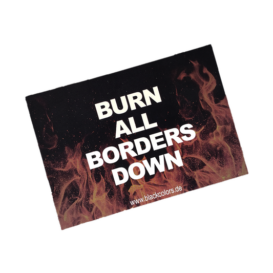 "BURN ALL BORDERS DOWN" - Sticker