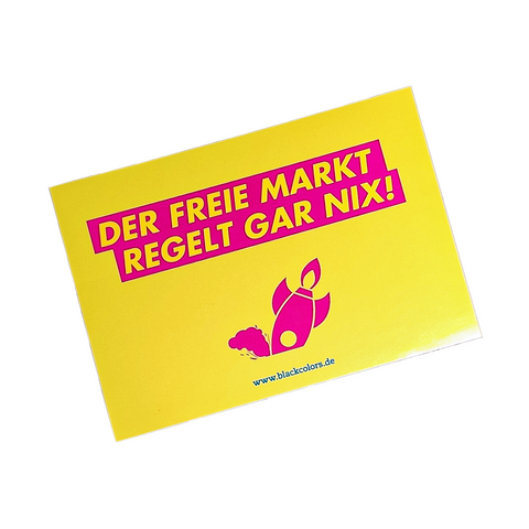 "DER FREIE MARKT REGELT GAR NIX!" - Sticker